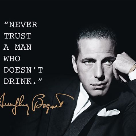 Humphrey Bogart                                                                                                                                                                                 More Casablanca Movie, Whiskey Quotes, Bogie And Bacall, Bogart And Bacall, Education Humor, Lauren Bacall, Humphrey Bogart, Celebrity Travel, Actrices Hollywood