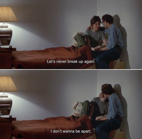 ― Annie Hall (1977)Annie: Let’s never break up again. I don’t wanna be apart. Love Film Quotes, Confess Love, Up Movie Quotes, Movies Lines, Up Movie, Annie Hall, Movie Dialogues, Septième Art, Movies Quotes