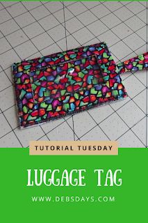 Debs Days: Tutorial Tuesday - Luggage Tag Luggage Tags Diy, Funny Luggage Tags, Cargo Bag, Travel Sewing, Sewing To Sell, Scrap Fabric Projects, Diy Tags, Sewing Organization, How To Make Diy