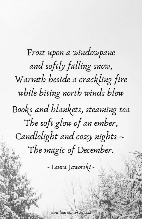 The magic of December Winter Magic Quotes, Frost Quotes Winter, Winter Solstice Poem, Month Of December Quotes, Quotes About December, December Quotes Winter, December Quotes Inspirational, December Poems, Quotes About Winter