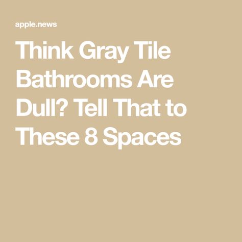 Think Gray Tile Bathrooms Are Dull? Tell That to These 8 Spaces Grey Tile Bathroom Paint Color Schemes, Gray Tile Bathrooms, Grey Tile Bathroom Ideas Color Schemes, Grey Bathroom Ideas With Pop Of Color, Bathroom Paint Color Schemes, Bathroom Tiles Combination, Gray Bathroom Walls, Tile Bathrooms, Gray Shower Tile