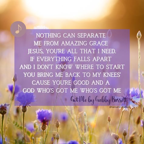 Graphic for the song Got Me by Gabby Barrett Gabby Barrett Lyrics, Gabby Barrett, Worship Lyrics, Firm Foundation, He Is Alive, Amazing Grace, Cute Wallpaper Backgrounds, The Song, Faith Quotes