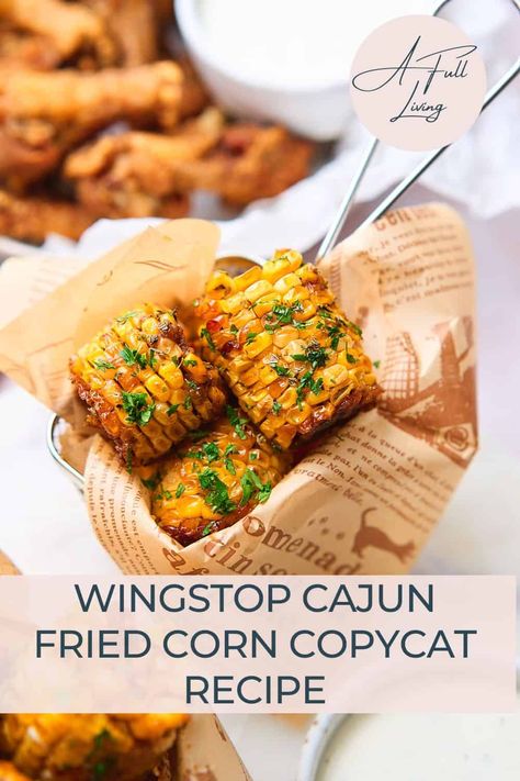 Cajun Corn Wingstop, Copycat Wing Stop Corn, Wingstop Fried Corn, Wingstop Cajun Fried Corn Recipe, Cajun Corn On The Cob Wingstop, Wingstop Corn Recipe, Wing Stop Corn Recipe, Wing Stop Corn, Homemade Wingstop