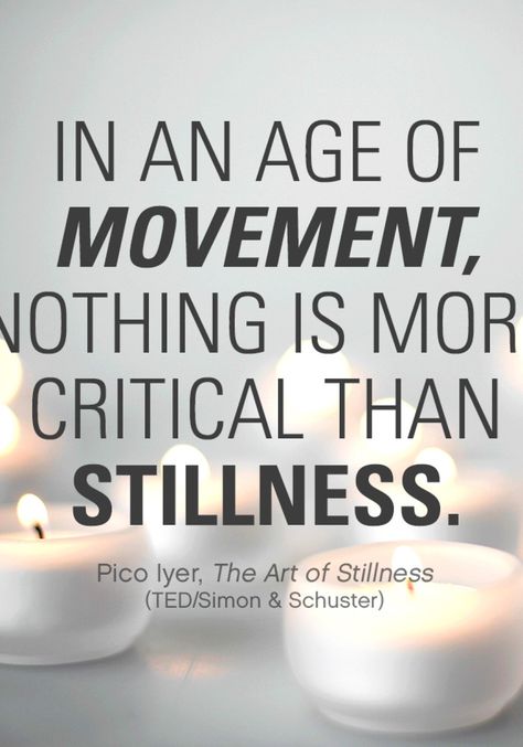 "In an age of movement, nothing is more critical than stillness." — Pico Iyer Finding Peace Quotes, Iyanla Vanzant Quotes, Be Still Quotes, Growing Quotes, Eckhart Tolle Quotes, Maya Angelou Quotes, Inner Peace Quotes, 10th Quotes, Peace Quotes