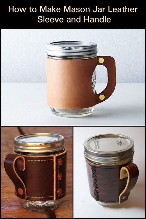 Leather Mason Jar Sleeve Diy, Leather Mason Jar Sleeve, Leather Crafts For Men, Handmade Leather Gifts, Cool Leather Projects, Leather Scraps Ideas Projects, Leather Projects For Men, Wood And Leather Projects, Leather Projects Templates