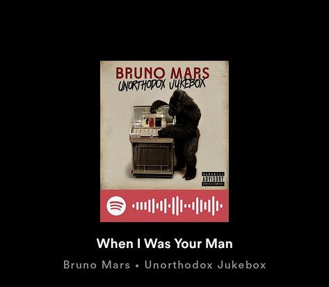 (⁠─⁠.⁠─⁠|⁠|⁠） When I Was Your Man, Unorthodox Jukebox, Spotify Code, Parental Advisory Explicit Content, Bruno Mars, Your Man, Music Poster, Mars, Coding