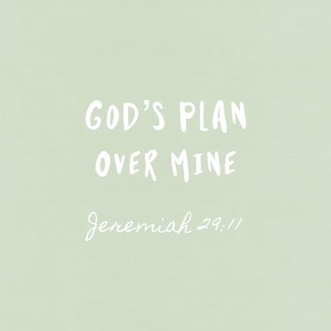 Gods Plan Over Mine, Green Bible Verse Wallpaper, Green Bible Verse, Verse Wallpaper, I Know The Plans, Gods Plan, Bible Verse Wallpaper, God Jesus, I Know