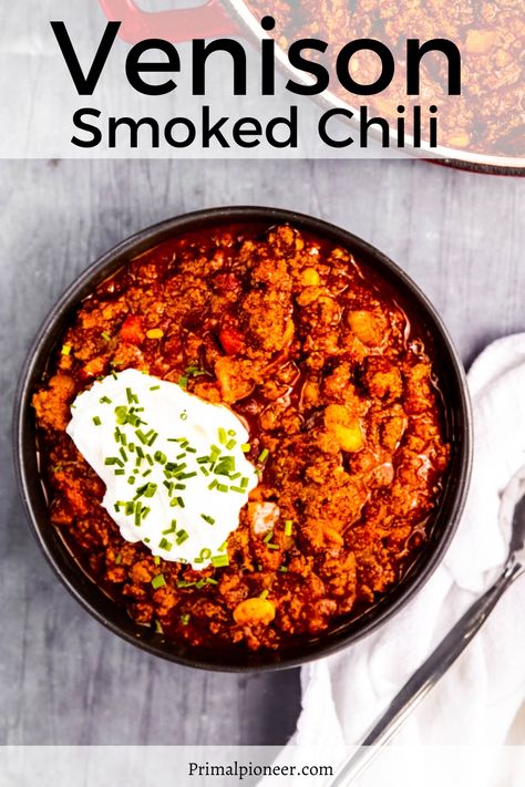 Easy Venison Chili, Smoked Venison Chili, Venison Smoker Recipes, Over The Top Smoked Chili, Smoked Venison Roast Recipe, Venison Chilli, Deer Chili Recipe, Smoked Chili Recipe, Deer Chili