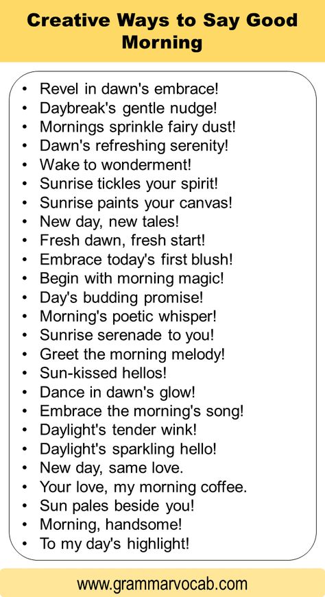 Fun Ways To Say Good Morning, Ways To Say Have A Good Day, Ways To Say Good Morning, Good Morning For Her, Say Good Morning, Good Morning Dear, Morning Songs, Other Ways To Say, Embrace The Chaos