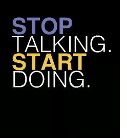 Imb_ibm_do Stop Talking Start Doing, Actions Speak Louder Than Words, Stop Talking, Motivational Words, New Years Resolution, Just Do It, Life Lessons, Wise Words, Quotes To Live By