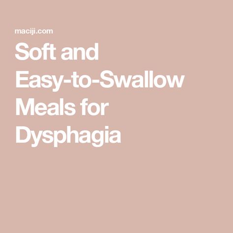 Soft and Easy-to-Swallow Meals for Dysphagia Easy To Swallow Food Recipes, Chicken Puree, Dysphagia Recipes, Dysphagia Diet, Swallow Food, Voice Therapy, Alzheimers Caregivers, Soft Foods, Soft Food