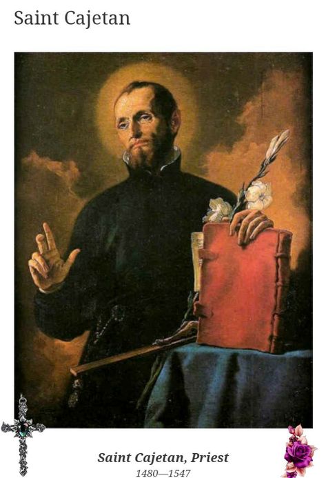 Patron Saint of Argentina, the unemployed, and gamblers. Saint Cajetan, a man from nobility but humble in spirit, sought to reignite and reform the clergy of his time. The Catholic church of the middle ages were rife with immorality and corruption, and St. Cajetan wanted to effect a change. He was also creative in his ministry to serve the poor and the sick. You can read more by tapping on the link. St Cajetan, Saint Cajetan, Liturgical Colours, St Ignatius, Job Seeking, Patron Saints, Roman Catholic, Martin Luther, Catholic Faith