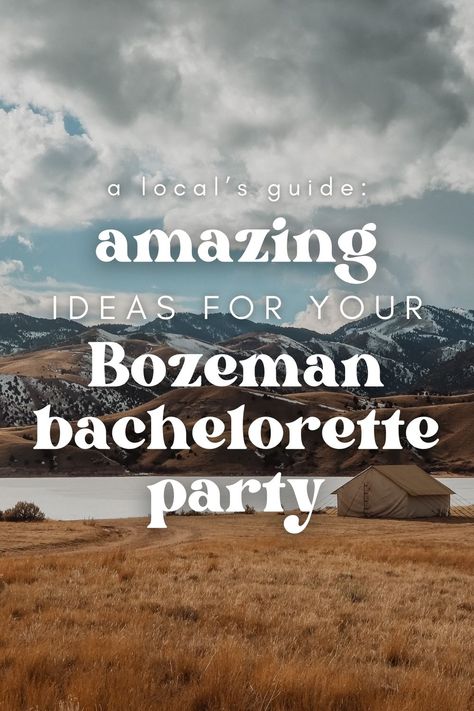 A Local's Guide: Amazing Ideas For Your Bozeman Bachelorette Party. Here’s a guide from a Bozeman local to help you create a memorable bachelorette party here in beautiful Bozeman, Montana. Where To Go For Bachelorette Party, Big Sky Montana Bachelorette, Zion Bachelorette Party, Big Sky Bachelorette Party, Bozeman Montana Bachelorette, Bozeman Bachelorette Party, Dude Ranch Bachelorette, Bozeman Bachelorette, Bachelorette Western Theme