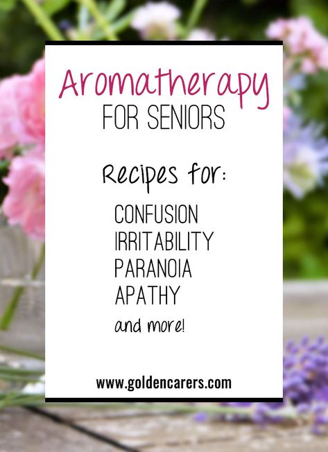 Aromatherapy Recipes Memory Care Activities, Senior Living Activities, Calming Essential Oils, Nursing Home Activities, Aromatherapy Recipes, Elderly Activities, Activity Director, Aromatherapy Blends, Essential Oils For Skin