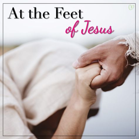 Grace and Truth at the Feet of Jesus - Candidly Christian Hands And Feet Of Jesus, Grace And Truth, Lay It Down, Hope Bible Verses, Jesus Scriptures, Why Jesus, Feeling Inadequate, Self Pity, Devotional Books