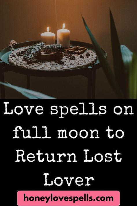 A Powerful Spells on full Moon to Return Lost Lover Full Moon Love Spell, Full Moon Spells, Powerful Spells, Moon Spells, Love Work, Make Love, Relationship Problems, Sea Level, Love Spells