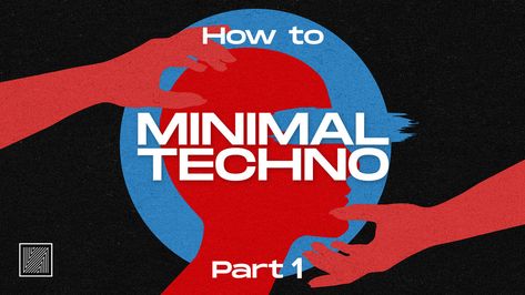 How to Make Minimal Techno [Senso Sounds] Part 1 (Sound Design, Composition) Minimal Techno, Composition Design, Sound Design, Composition, Sound, Songs, Design