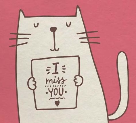 I Miss You Cat... "I miss you!" Miss You Friends Quotes, Miss You Too Images Cute, I Miss You Cards For Him, Miss You Doodle, Missing You Friend, Cute I Miss You, Miss You Quote, I Miss You Drawings For Him, We Miss You