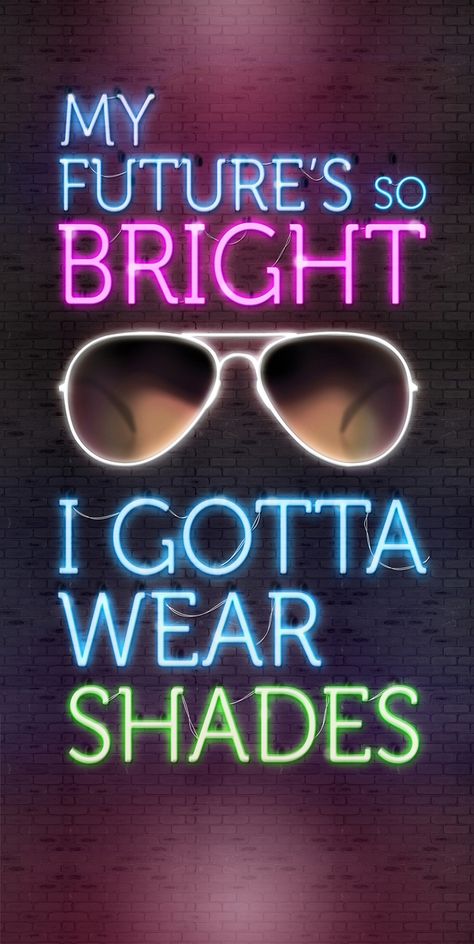 ★  "My future's so BRIGHT, I gotta wear shades."  Ơ̴̴͡.̮Ơ̴̴̴͡   ★  By innersmile via Behance Neon Typography Design, Glasses Quotes, Sunglasses Quotes, Optician Marketing, Vision Quotes, Eyewear Store Design, Neon Typography, Eye Quotes, Shady Lady