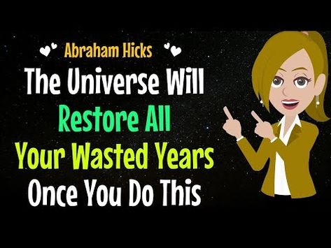 (27) The Universe Will Restore All Your Wasted Years✨Once You Do This ! ✅Abraham Hicks 2024 - YouTube Manifesting Success, Manifesting Prosperity, Abraham Hicks Videos, Manifesting Abundance, Binaural Beats, Abraham Hicks Quotes, Abraham Hicks, Manifestation Quotes, Positive Thoughts