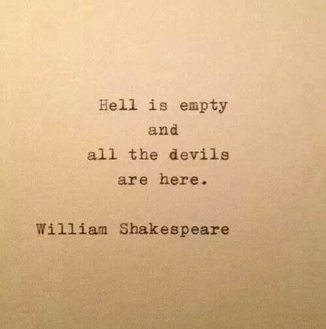 Hell Quotes, Quotes Literature, Moon Quotes, The Devils, Shakespeare Quotes, Literary Quotes, Poem Quotes, William Shakespeare, Poetry Quotes