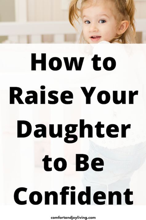 How to Raise Your Daughter to Be Confident How To Raise Confident Daughters, Positive Characteristics, Parenting Blogs, Motherhood Encouragement, Homemade Hair, Mommy Tips, Raising Girls, Montessori Baby, Quotes About Motherhood