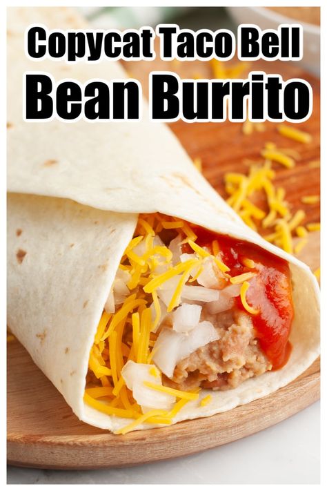 Mexican No Meat Recipes, No Meat Burrito, Low Calorie Burrito Recipes, Taco Bell Bean And Cheese Burrito, Copycat Taco Bell Bean Burrito, Taco Bell Bean Burrito Recipe, Copycat Taco Bell Chili Cheese Burrito, Burittos Recipes, Meals With No Meat