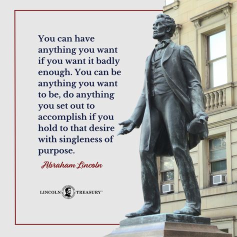 As Abraham Lincoln wisely said, 'You can have anything you want if you want it badly enough.' ✨ Your dreams are within reach; believe, pursue, achieve.    #DreamBig #AbrahamLincolnQuotes #PassionPursuit #GoalGetter #SuccessMindset #InspirationQuotes #DeterminationWins #AchieveYourDreams Abraham Lincoln Quotes, Goal Getter, You Can Be Anything, Success Mindset, Abraham Lincoln, Dream Big, Lincoln, Dreaming Of You, Poetry