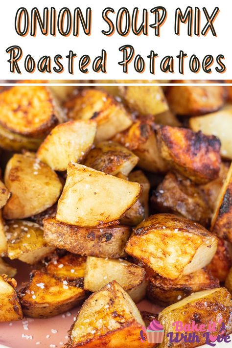 Onion Soup Mix Potatoes, Potatoe Ideas, Onion Soup Potatoes, Roasted Potatoes And Onions, Seasoned Roasted Potatoes, Onion Soup Mix Recipe, Simple Sides, Potatoes Easy, Potatoes Roasted