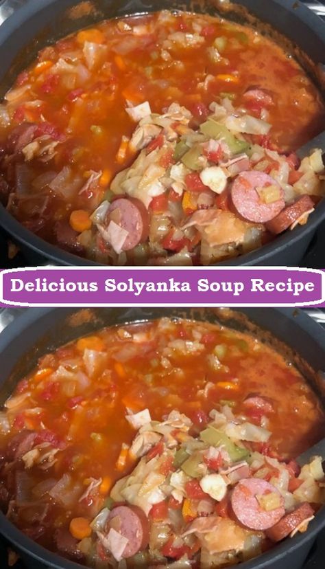 Delicious Solyanka Soup Recipe - Food Menu Solyanka Soup, Meat Lover, Pickle Juice, Super Rich, Chicken Drumsticks, All Vegetables, Minced Onion, Chicken Sausage, Meat Lovers