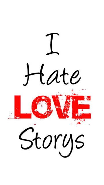 I Hate Love Story, I Hate Girls, My Life Wallpaper, I Hate Luv Storys, Emo Wallpapers, Hate Boys, I Miss You Cute, Love Story Quotes, Hate Love