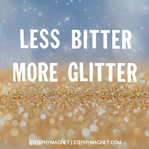 Less Bitter More Glitter, Glitter Quotes, Word Quotes, Positive Sayings, Pink Quotes, Cricut Ideas, Positive Thoughts, Bitter, Wallpaper Quotes