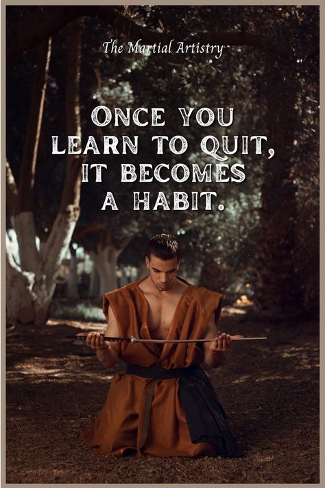 "Once you learn to quit, it becomes a habit." It is pretty easy to build habits. Want to make quitting a habit? That's easily done as well, and being in the habit of quitting is not really something you want. If You Quit Once It Becomes A Habit, Build Habits, Martial Arts Quotes, Arts Quotes, Not Giving Up, Pure Soul, Don't Quit, Inspirational Bible Quotes, Nuts And Bolts