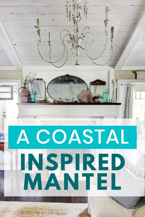 Coastal Mantel Decor, Sea Side Decor, Beach Mantel Decorating Ideas, Beach Shabby Chic Coastal Style, Beach Mantle Decor, Coastal Mantle Decorating Ideas, Beachy Fireplace Ideas, Coastal Mantel Decorating Ideas, Coastal Fireplace Mantle