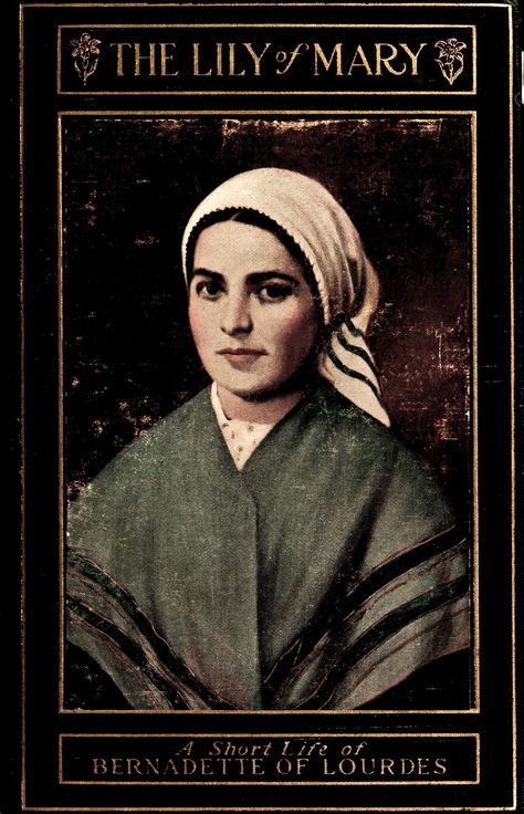 Santa Bernadette, St Bernadette Soubirous, St Bernadette Of Lourdes, Bernadette Soubirous, St Bernadette, Mary Immaculate, Lourdes France, Friend Of God, The Immaculate Conception