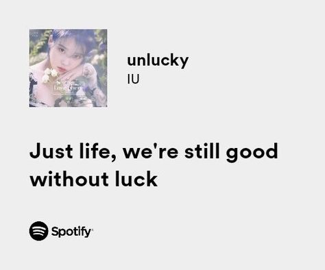 unlucky iu lyrics Iu Song Lyrics Wallpaper, Ive Lyrics Aesthetic, Iu Lyrics Quotes, Iu Song Lyrics, Unlucky Person Quotes, Unlucky Quotes, Iu Quotes, Save Me Bts Lyrics, Iu Songs