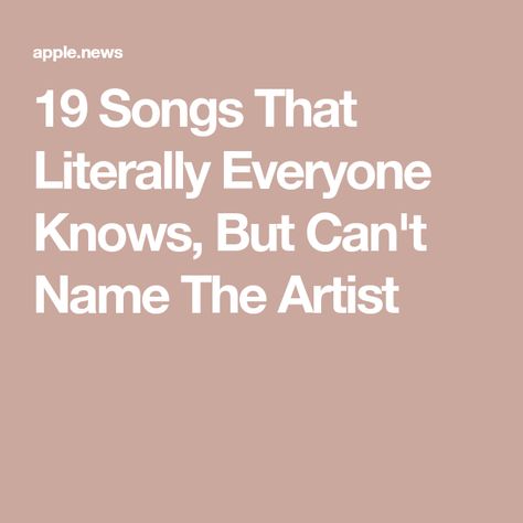 19 Songs That Literally Everyone Knows, But Can't Name The Artist Songs That Everyone Knows, Childhood Songs, Songs Everyone Knows, Apple News, Everyone Knows, Buzzfeed, The Artist, Lemonade, Singing