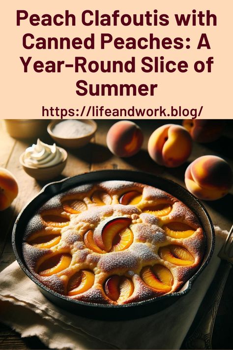 Peach Clafoutis with Canned Peaches: A Year-Round Slice of Summer Peach Clafoutis, Clafoutis Recipes, Classic French Desserts, Rustic Dessert, Black Cherries, Comfort Desserts, French Dessert, Peach Slices, Summer Cooking