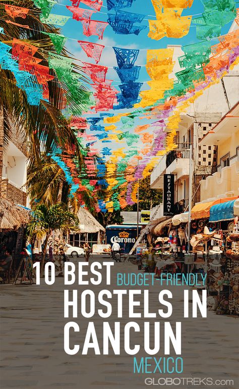 10 Best Budget Friendly Hostels - Cancun, Mexico Cancun On A Budget Mexico, Cancun All Inclusive Resorts Adults, Where To Stay In Mexico City, Cancun Activities Things To Do, Mexico All Inclusive Resorts Adults Only, Cancun Excursions, Excellence Riviera Cancun, Cancun Trip, Riviera Cancun