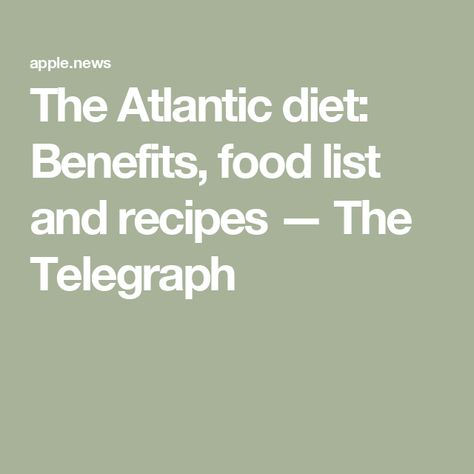 The Atlantic diet: Benefits, food list and recipes — The Telegraph Atlantic Diet, Pork And Potatoes, Mediterranean Meal Plan, Food List, The Atlantic, Food Lists, Mediterranean Recipes, The Mediterranean, Meal Plan