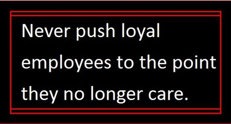 No Recognition At Work Quotes, Quotes About Bad Management, Loyal Employee Quotes, When Good Employees Go Silent, Bad Managers Quotes, Bad Supervisor Quotes, Poor Management Quotes Boss, Good Employee Quotes, Poor Management Quotes