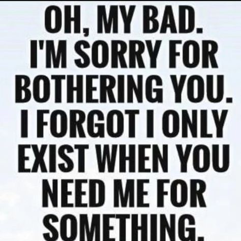 Tookie Blaque - My fault Why Do You Ignore Me Quotes, Dont Ignore Me Quotes, Bother Quotes, Unappreciated Quotes, Ignore Me Quotes, Why Do I Bother, Im Sorry Quotes, Negativity Quotes, Sorry Quotes