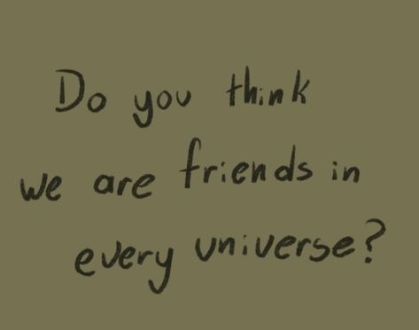 Best'friend Quotes, Love You As A Friend, Main Characters Best Friend Aesthetic, Do You Think We Are Best Friends In Another Universe, Lovers To Friends Aesthetic, My Best Friend Is Beautiful, Best Friend Web Weaving, Do You Think Were Best Friends In Every Universe, Best Friend Quote Aesthetic