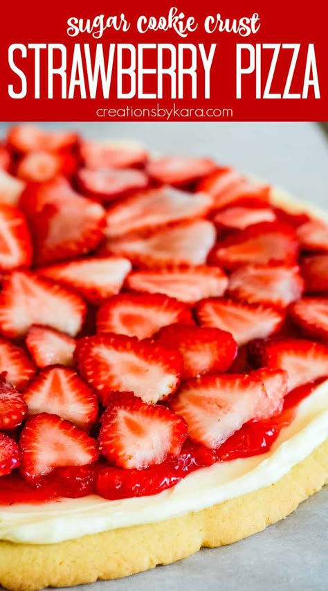 Amazing Strawberry Pizza - sugar cookie crust, cheesecake filling, strawberry glaze, and fresh sliced strawberries make this a perfect summer dessert! No one can resist this dessert pizza. #strawberrypizza @Creations by Kara Strawberry Sugar Cookie Dessert, Strawberry Pizza With Sugar Cookie Crust, Banana Split Fruit Pizza, Strawberry Pizza Dessert Easy, Sugar Cookie Strawberry Dessert, Strawberry Dessert Pizza, Desert Pizza Recipes Simple, Sugar Cookie Strawberry Pizza, Easy Fruit Pizza Sugar Cookie