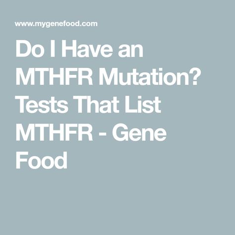 Do I Have an MTHFR Mutation? Tests That List MTHFR - Gene Food Mthfr A1298c, Mthfr C677t, Gene Mutation, Mthfr Gene Mutation, Mthfr Gene, Meta Analysis, Cellular Level, Clinical Research, Hormone Imbalance