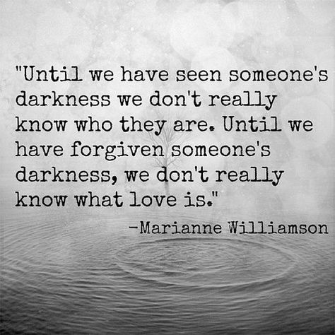 This! Right here. What my boyfriend has taught me is amazing. He totally messed up but I gave him a chance to make things right and did he ever. The BEST apology is changed behavior and going above and beyond to make things right. Thank you, Justin, for being a real man Show Me The Darkest Parts Of Your Soul, Stephen Burnett, C.s. Lewis, Unconditional Love Quotes, A Course In Miracles, Kahlil Gibran, E Card, Blackbird, Beautiful Heart