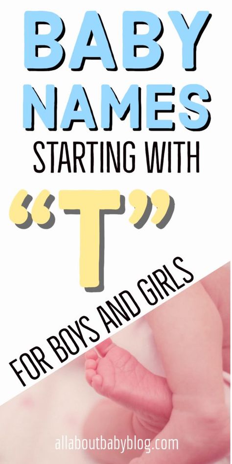 Baby names starting with "T" - 2020 T Names, T Boy Names, T Girl Names, Baby Boy Names That Start With A K, Baby Nanes, Baby Names Starting With A, Boy Names That Start With The Letter T, Boy Names Starting With A, Black Baby Boy Names