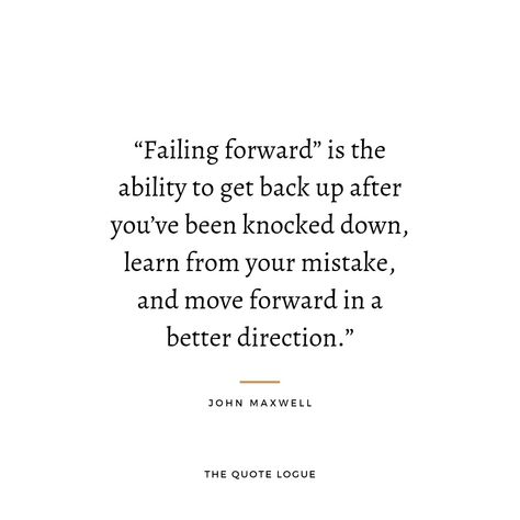 Fail Forward Quotes, John Maxwell Quotes Leadership, Cuddle Quotes, Failing Forward, Maxwell Quotes, John Maxwell Quotes, Learn From Your Mistakes, John Maxwell, Get Back Up