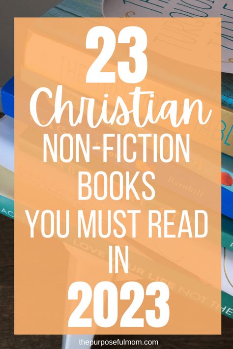 2023 Christian Books, Christian Books To Read In 2023, Christian Must Read Books, Christian Book Club Books, Christian Nonfiction Books, Best Nonfiction Books 2023, Mom Books To Read, Books 2023 Must Read, Non Fiction Books Worth Reading