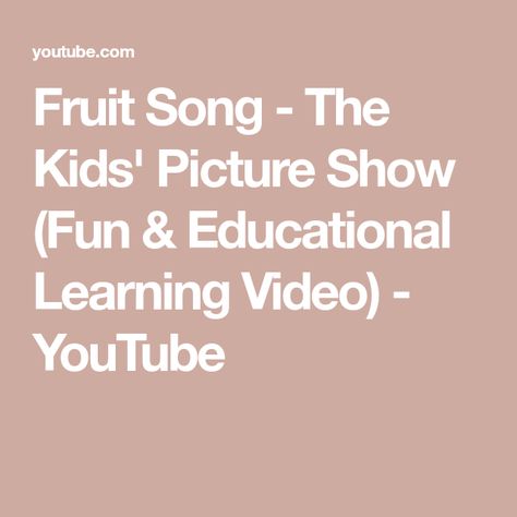 Fruit Song - The Kids' Picture Show (Fun & Educational Learning Video) - YouTube Fruit Song, Learning Video, The Fruit, Video Youtube, Picture Show, The Creator, Education, Fruit, Songs